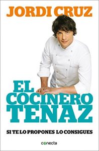 Descargar El cocinero tenaz: Si te lo propones, lo consigues pdf, epub, ebook