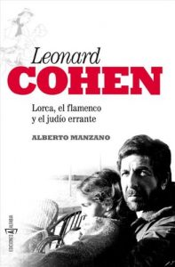 Descargar Leonard Cohen: Lorca, el flamenco y el judío errante pdf, epub, ebook