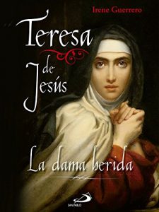 Descargar Teresa de Jesús.: La dama herida pdf, epub, ebook