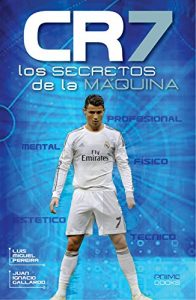 Descargar CR7 – Los Secretos de La Máquina pdf, epub, ebook