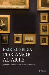 Descargar Por amor al arte: Memorias del ladrón más famoso del mundo pdf, epub, ebook