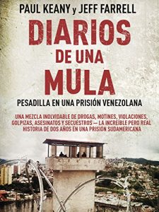 Descargar Diarios de una Mula: Pesadilla en una prisión venezolana pdf, epub, ebook