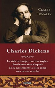 Descargar Charles Dickens: La vida del mejor escritor inglés, doscientos años después de su nacimiento, se pdf, epub, ebook