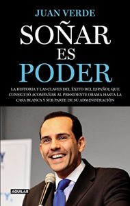 Descargar Soñar es poder.La historia y las claves del éxito del español que consiguió acompañar al presidente Obama hasta la Casa pdf, epub, ebook