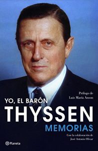 Descargar Yo, el barón Thyssen: Memorias pdf, epub, ebook