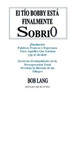 Descargar El TÍO BOBBY ESTÁ FINALMENTE SOBRIO pdf, epub, ebook