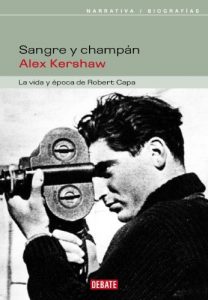 Descargar Sangre y champán: La vida y época de Robert Capa pdf, epub, ebook