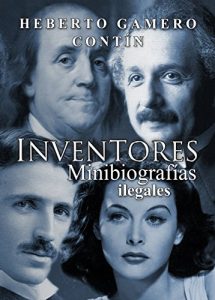 Descargar Inventores. Minibiografías ilegales pdf, epub, ebook
