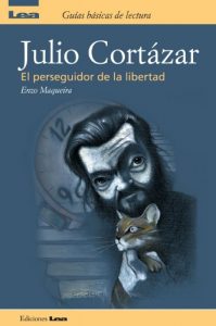 Descargar Julio Cortazar, el perseguidor de la libertad pdf, epub, ebook