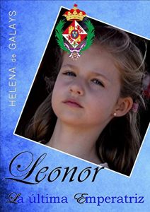 Descargar LEONOR: La última Emperatriz pdf, epub, ebook