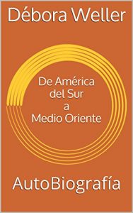 Descargar De América del Sur a Medio Oriente: AutoBiografía pdf, epub, ebook