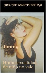 Descargar Jimmy: Homosexualidad, de niño no vale            Homosexualidad: De niños no vale (Temática gay y Lésbica nº 6) pdf, epub, ebook