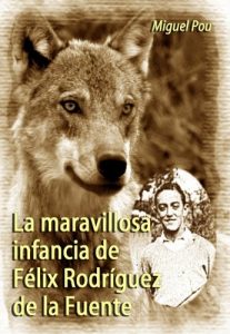 Descargar La maravillosa infancia de Félix Rodríguez de la Fuente pdf, epub, ebook