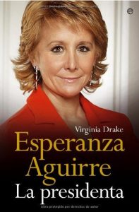Descargar Esperanza Aguirre – la presidenta (Biografias Y Memorias) pdf, epub, ebook