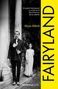 Descargar Fairyland: Un poeta homosexual y su hija en el San Francisco de los setenta pdf, epub, ebook