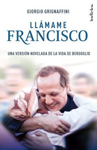 Descargar Llámame Francisco (Indicios ficción) pdf, epub, ebook