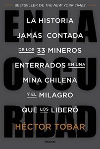 Descargar En la oscuridad: La historia jamás contada de los 33 mineros enterrados en una mina chilena y el milagro que los liberó pdf, epub, ebook