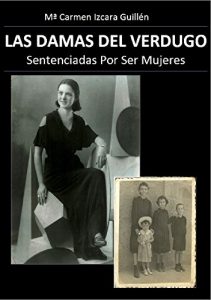 Descargar LAS DAMAS DEL VERDUGO: Sentenciadas Por Ser Mujeres pdf, epub, ebook