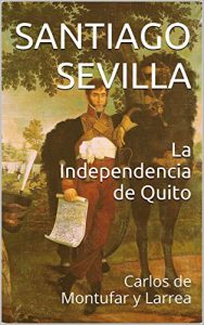 Descargar La Independencia de Quito: Carlos de Montufar y Larrea pdf, epub, ebook