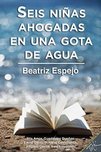 Descargar Seis niñas ahogadas en una gota de agua pdf, epub, ebook