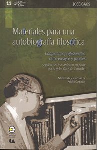 Descargar Materiales para una autobiografía filosófica: “Confesiones profesionales”, otros ensayos y papeles  seguido de “Una tarde con mi padre” por Ángeles Gaos de Camacho (Las semanas del jardín nº 11) pdf, epub, ebook