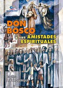 Descargar Don Bosco y sus amistades espirituales pdf, epub, ebook