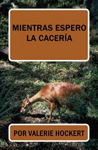 Descargar MIentras Espero La Cacería pdf, epub, ebook