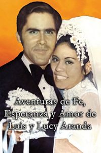 Descargar Aventuras de Fe, Ezperanza y Amor de Luis y Lucy Aranda pdf, epub, ebook