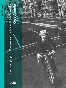 Descargar El último juglar: Memorias de Juan José Arreola (Biografías selectas) pdf, epub, ebook