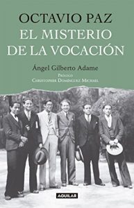 Descargar Octavio Paz. El misterio de la vocación pdf, epub, ebook
