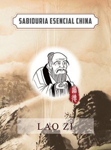 Descargar Lao Zi (Español) (Colección de Sabiduría esencial china) pdf, epub, ebook