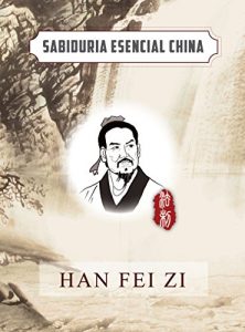 Descargar Han Fei Zi (Español) (Colección de Sabiduría esencial china) pdf, epub, ebook