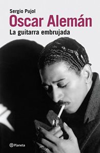 Descargar Oscar Alemán: la guitarra embrujad pdf, epub, ebook