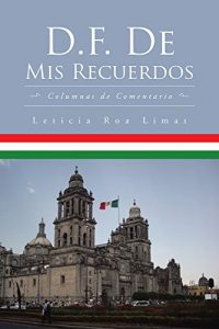 Descargar D.F. De Mis Recuerdos: Columnas de Comentario pdf, epub, ebook
