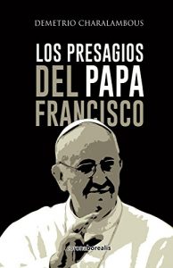 Descargar Los presagios del Papa Francisco pdf, epub, ebook