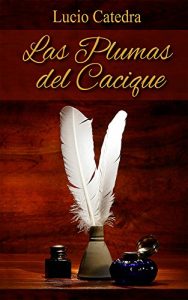 Descargar Las Plumas del Cacique pdf, epub, ebook