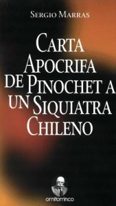 Descargar Carta apócrifa de Pinochet a un siquiatra chileno pdf, epub, ebook