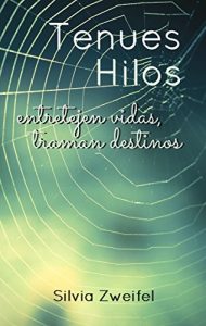 Descargar TENUES HILOS entretejen vidas, traman destinos (Ensayos con aire de novela nº 1) pdf, epub, ebook