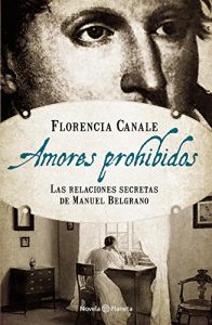 Descargar Amores prohibidos: Las relaciones secretas de Manuel Belgrano pdf, epub, ebook