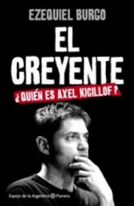 Descargar El creyente: ¿Quién es Axel Kicilloff? pdf, epub, ebook