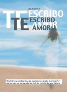 Descargar Te Escribo, Amor: Historía verídica. pdf, epub, ebook