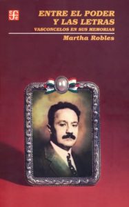 Descargar Entre el poder y las letras. Vasconcelos en sus memorias: 0 (Vida y Pensamiento de Mexico) pdf, epub, ebook