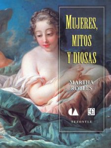 Descargar Mujeres, mitos y diosas (Tezontle) pdf, epub, ebook