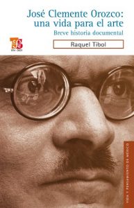 Descargar José Clemente Orozco: una vida para el arte. Breve historia documental (Vida Y Pensamiento De Mexico / Life and Thought in Mexico) pdf, epub, ebook