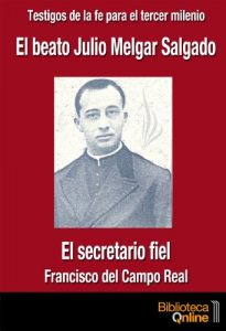 Descargar El beato Julio Melgar Salgado, el secretario fiel pdf, epub, ebook