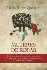 Descargar Mujeres de Rosas: Incluye las cartas originales de su amante, Eugenia Castro, y la biografía de su pdf, epub, ebook