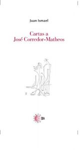 Descargar Cartas A Jose Corredor-Matheos (Biblioteca Juan Ismael: Epistolario) pdf, epub, ebook