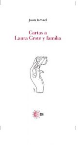 Descargar Cartas A Laura Grote Y Familia (Biblioteca Juan Ismael: Epistolario) pdf, epub, ebook