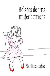 Descargar Relatos de una mujer borracha pdf, epub, ebook