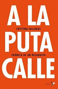 Descargar A la puta calle: Crónica de un desahucio pdf, epub, ebook